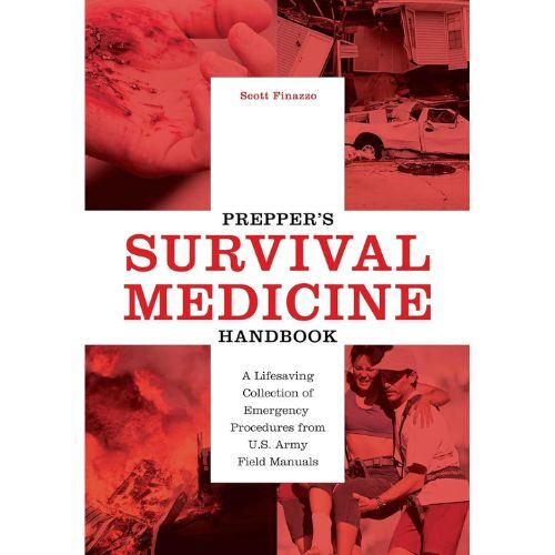Prepper’s Survival Medicine Handbook: A Lifesaving Collection of Emergency Procedures from U.S. Army Field Manuals Paperback – February 5, 2021