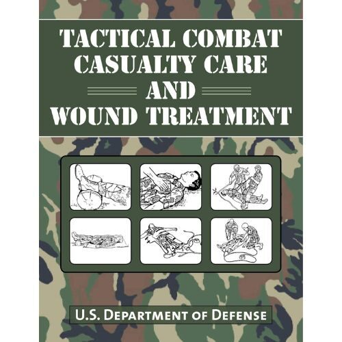 Tactical Combat Casualty Care and Wound Treatment Paperback – January 19, 2016